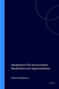 Idealization VII: Structuralism, Idealization and Approximation