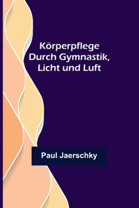 Körperpflege durch Gymnastik, Licht und Luft