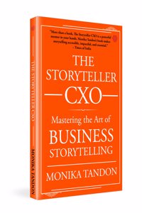 The Storyteller CXO | Mastering the Art of Business Storytelling | Monika Tandon | Invincible