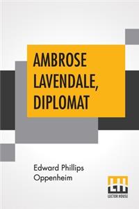 Ambrose Lavendale, Diplomat