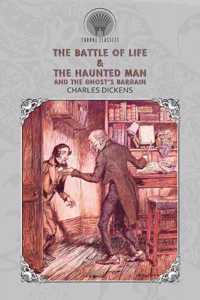 The Battle of Life & The Haunted Man and the Ghost's Bargain