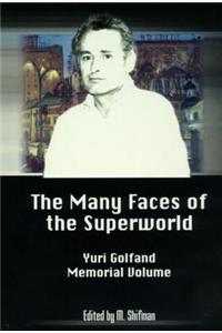 Many Faces of the Superworld: Yuri Golfand Memorial Vol
