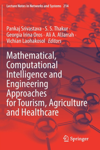 Mathematical, Computational Intelligence and Engineering Approaches for Tourism, Agriculture and Healthcare