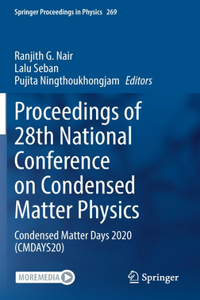 Proceedings of 28th National Conference on Condensed Matter Physics
