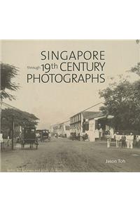 Singapore Through 19th Century Photographs