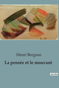 La pensée et le mouvant
