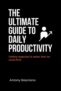 ultimate guide to daily productivity