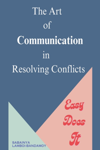 Art of Communication in Resolving Conflicts