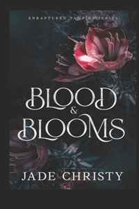Blood and Blooms