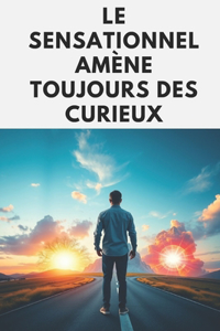 Le Sensationnel Amène Toujours Des Curieux