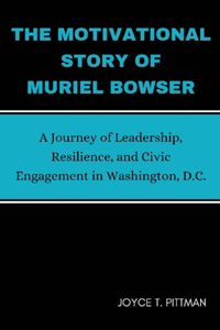 Motivational Story Of Muriel Bowser: A Journey of Leadership, Resilience, and Civic Engagement in Washington, D.C.