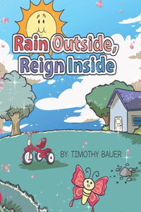 Rain Outside Reign Inside