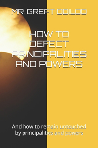 How to Defect Principalities and Powers