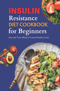 Insulin Resistance Diet Cookbook for Beginners