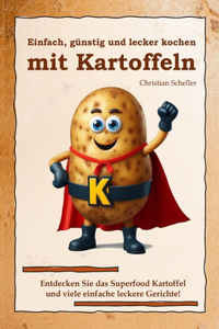 Einfach, günstig und lecker kochen mit Kartoffeln