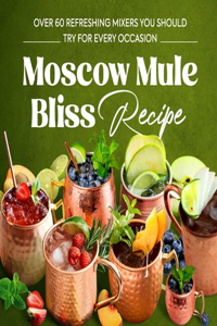 Moscow Mule Bliss Recipe