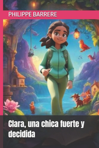 Clara, una chica fuerte y decidida