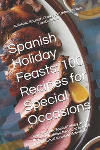 Spanish Holiday Feasts