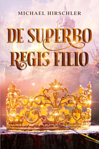 De superbo regis filio