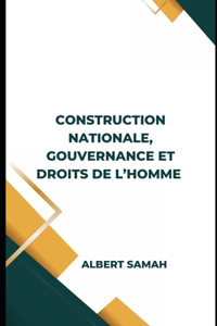 Construction Nationale, Gouvernance Et Droits de l'Homme