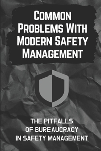 Common Problems With Modern Safety Management