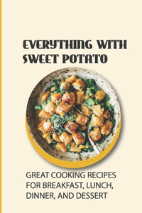 Everything With Sweet Potato
