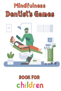 Mindfulness Dentist's Games Book For Children