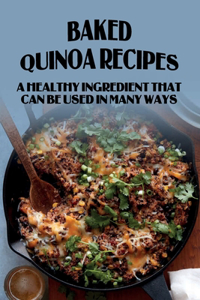 Baked Quinoa Recipes