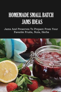 Homemade Small Batch Jams Ideas