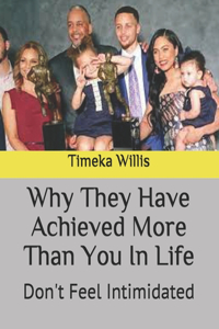 Why They Have Achieved More Than You In Life