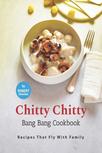 Chitty Chitty Bang Bang Cookbook