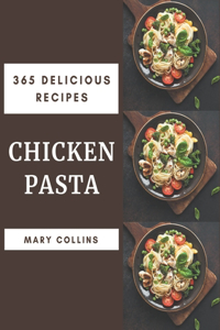 365 Delicious Chicken Pasta Recipes