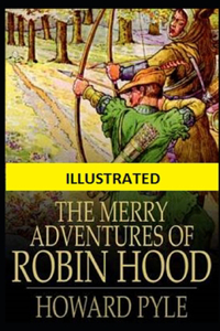 Merry Adventures of Robin Hood Illustrated
