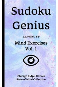 Sudoku Genius Mind Exercises Volume 1: Chicago Ridge, Illinois State of Mind Collection