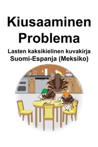 Suomi-Espanja (Meksiko) Kiusaaminen/Problema Lasten kaksikielinen kuvakirja