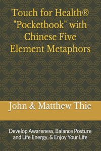 Touch for Health Pocketbook with Chinese 5 Element Metaphors