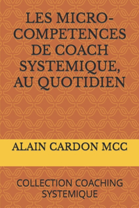 Les Micro-Competences de Coach Systemique, Au Quotidien