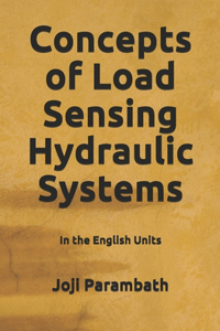Concepts of Load Sensing Hydraulic Systems