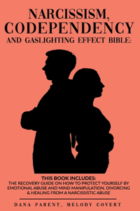 Narcissism, Codependency And Gaslighting Effect Bible