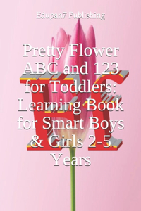 Pretty Flower ABC and 123 for Toddlers