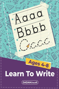 Learn To Write Ages 4-8: Alphabet Handwriting Practice workbook for kids, Preschool writing Workbook with Sight words for Pre K, Kindergarten and Kids Ages 4-8, ABC print ha