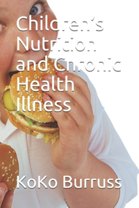 Children's Nutrition and Chronic Health Illness
