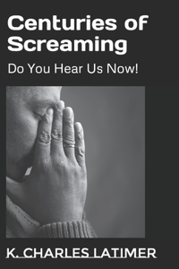 Centuries of Screaming