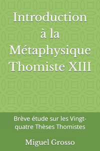 Introduction à la Métaphysique Thomiste XIII