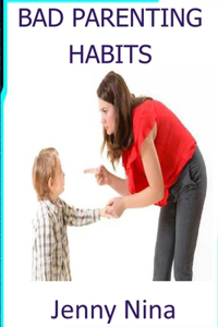 Bad Parenting Habits