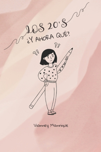 Los 20´s. ¿Y ahora qué?