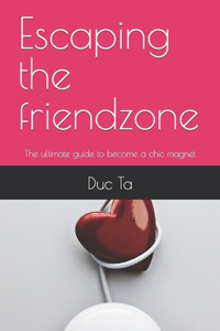 Escaping the friendzone