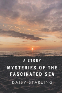 Mysteries of the Fascinated Sea
