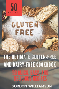 The Ultimate Gluten-Free and Dairy-Free Cookbook
