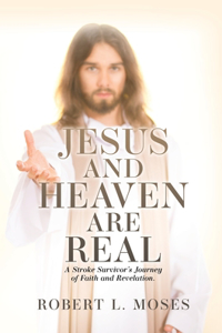 Jesus and Heaven are Real
